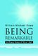 Being Remarkable - In Every Area of Your Life! (Paperback): William Michael Rowe