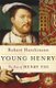 Young Henry - The Rise of Henry VIII (Paperback): Robert Hutchinson