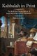Kabbalah in Print - The Study and Popularization of Jewish Mysticism in Early Modernity (Hardcover): Andrea Gondos