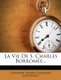 La Vie de S. Charles Borrom e... (French, Paperback): Giovanni Pietro Giussano, Cloyseault