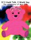 If I Could Talk, I Would Say The Adventures of Miss Pink (Paperback): Dinah Burford