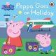 Peppa Pig: Peppa Goes on Holiday (Paperback): Peppa Pig