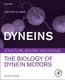 Dyneins - The Biology of Dynein Motors (Hardcover, 2nd edition): Stephen M. King