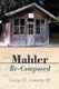Mahler Re-Composed (Paperback): George M Cummins