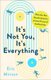 It's Not You, It's Everything - What Our Pain Reveals about the Anxious Pursuit of the Good Life (Hardcover): Eric...