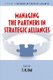 Managing the Partners in Strategic Alliances (Hardcover): T.K. Das