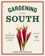 Gardening in the South: The Complete Homeowner's Guide (Paperback): Mark Weathington