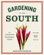 Gardening in the South: The Complete Homeowner's Guide (Paperback): Mark Weathington