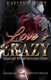 Love's Crazy - A Short Story Collection (Paperback): Kaylynn Hunt