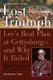 Lost Triumph - Lee's Real Plan at Gettysburg--and Why It Failed (Paperback): Tom Carhart