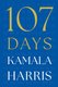 107 Days (Hardcover): Kamala Harris
