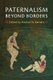 Paternalism beyond Borders (Paperback): Michael N. Barnett