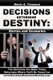 Decisions Determine Destiny - Stories & Scenarios (Paperback): Kevin A. Treasure