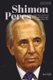 Shimon Peres - An Insider's Account of the Man and the Struggle for a New Middle East (Paperback): Avi Gil