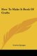 How to Make It Book of Crafts (Paperback): Curtiss Sprague