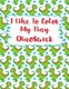 I Like To Color My Tiny Dinosaur - Dinosaur Coloring Book, Coloring Book For kids, Birthday Party Activity, Dino Coloring...