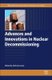 Advances and Innovations in Nuclear Decommissioning (Hardcover): Michele Laraia