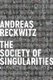 Society of Singularities (Hardcover): Reckwitz