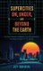 Supercities On, Under, and Beyond the Earth - Housing, Feeding, Powering, and Transporting the Urban Crowds of the Future...
