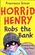 Horrid Henry Robs the Bank (Paperback): Francesca Simon