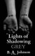 Lights of Shadowing Grey (Paperback): B.A. Johnson