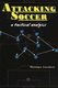 Attacking Soccer - A Tactical Analysis (Paperback, 1st): Massimo Lucchesi