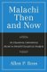 Malachi Then and Now - An Expository Commentary Based on Detailed Exegetical Analysis (Paperback, 2nd edition): Allen P. Ross