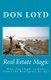 Real Estate Magic - What You Ought to Know About the Resurgence of Real Estate Investing (Paperback): Don Loyd