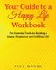 Your Guide to a Happy Life Workbook - The Essential Tools for Building a Happy, Prosperous and Fulfilling Life! (Paperback):...