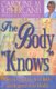 The Body Knows - How to Tune In to Your Body and Improve Your Health (Paperback): Caroline Sutherland
