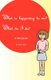 What is happening to me? What Do I Do? - Maria Baez (Paperback): Maria Baez