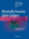 Minimally Invasive Spine Surgery - Surgical Techniques and Disease Management (Paperback, Softcover reprint of the original 1st...