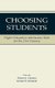 Choosing Students - Higher Education Admissions Tools for the 21st Century (Hardcover): Wayne Camara, Ernest W. Kimmel
