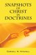 Snapshots of Christ in Doctrines (Paperback): Cordell W. Mitchell