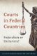 Courts in Federal Countries - Federalists or Unitarists? (Hardcover): Nicholas Theodore Aroney, John Kincaid