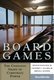 Board Games - The Changing Shape of Corporate Power (Paperback): Arthur Fleischer, Miriam Z. Klipper, Geoffrey Hazard