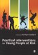 Practical Interventions for Young People at Risk (Paperback): Kathryn Geldard