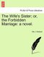 The Wife's Sister; or, the Forbidden Marriage - a novel. (Paperback): J. Hubback