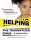 Helping The Traumatized Child - A Workbook For Therapists (Helpful Materials To Support Therapists Using TFCBT: Trauma-Focused...