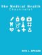 The Medical Checklist - How to Get Health Caregiver Right: Checklists, Forms, Resources and Straight Talk to Help You Provide....