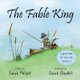 The Fable King (Paperback): Sarah Philpot