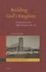 Building God's Kingdom - Norwegian Missionaries in Highland Madagascar 1866 - 1903 (Hardcover): Karina Hestad Skeie