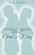 Overcoming Hurt God's Way (Paperback): B.B. Hicks