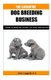 The Lucrative Dog Breeding Business - Your expert guide to making huge cash from dog breeding business (Paperback): John...