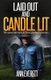 Laid Out and Candle Lit (Paperback): Ann Everett