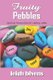 Fruity Pebbles - Spiritual Ammunition for a Leading Lady (Paperback): Leigh Bivens