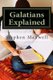 Galatians Explained (Paperback): Stephen C. Maxwell