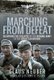 Marching from Defeat - Surviving the Collapse of the German Army in the Soviet Union, 1944 (Paperback): Claus Neuber