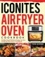 Iconites Air Fryer Oven Cookbook (Paperback): Fione Bornee