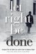 Let Right Be Done - Aboriginal Title, the Calder Case, and the Future of Indigenous Rights (Hardcover, illustrated edition):...